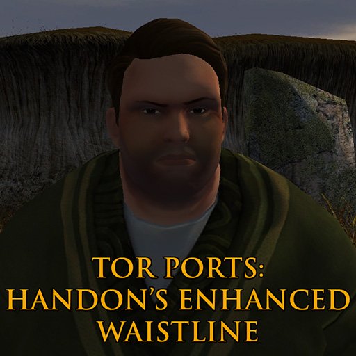 TOR Ports: Handon's Enhanced Waistline