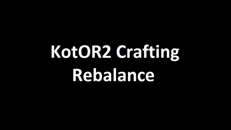 KotOR2 Crafting Rebalance