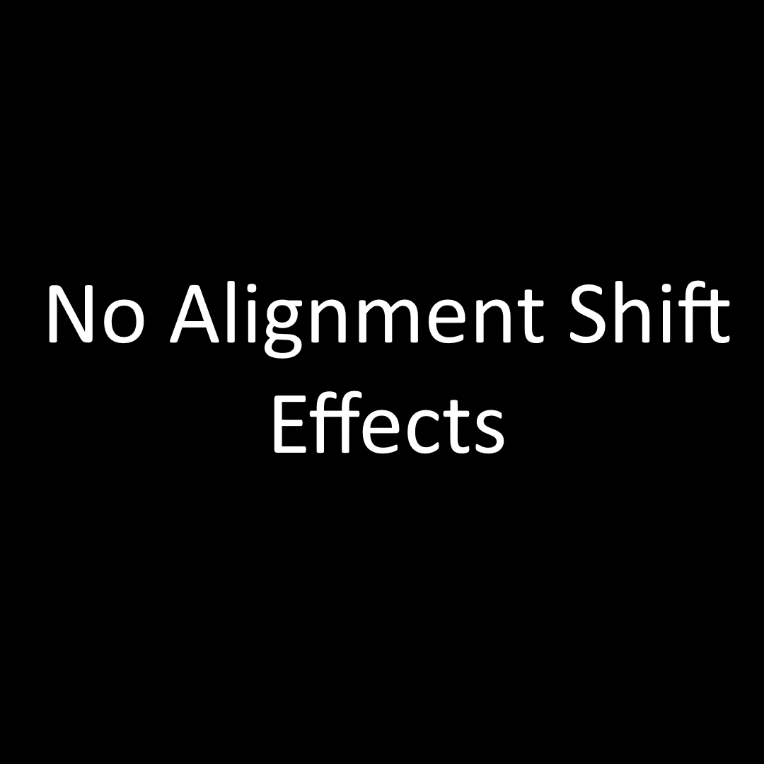 No Alignment Shift Effects