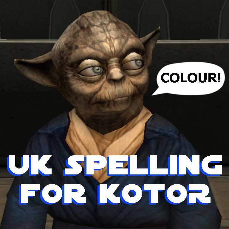 UK Spelling for KotOR