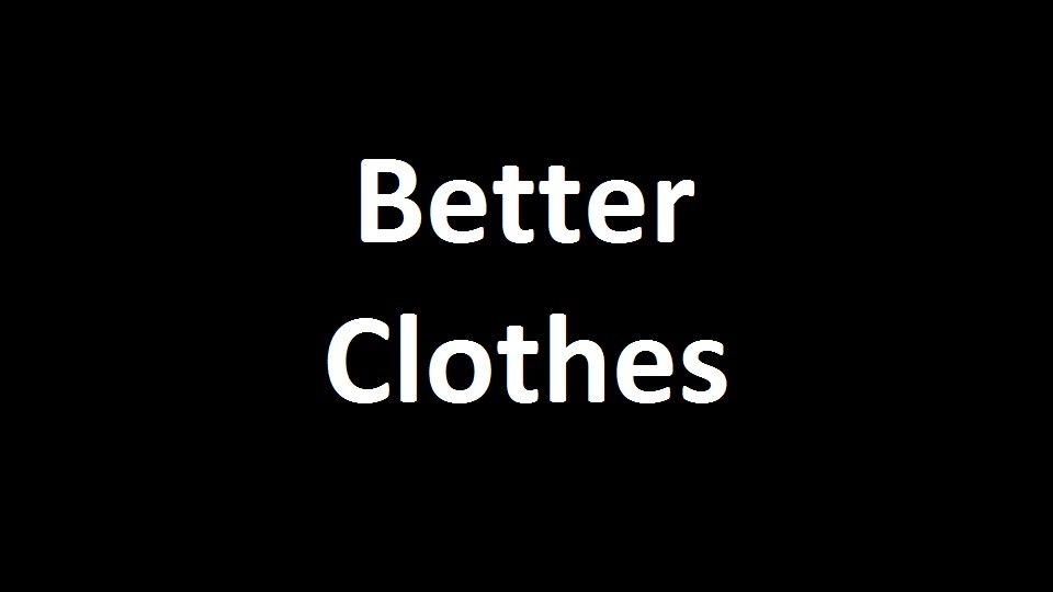 K1 Better Clothes