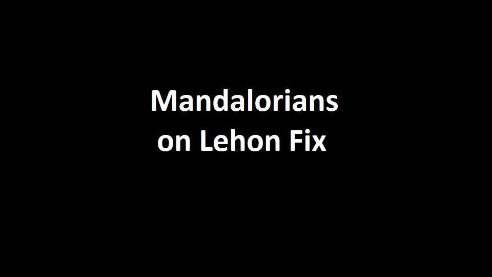 Mandalorians on Lehon Fix