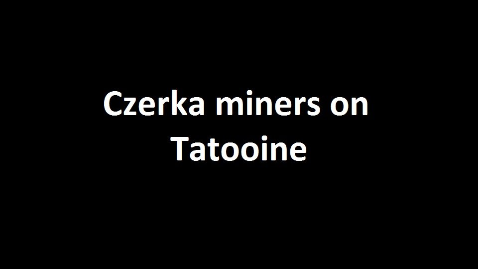 Czerka miners on Tatooine