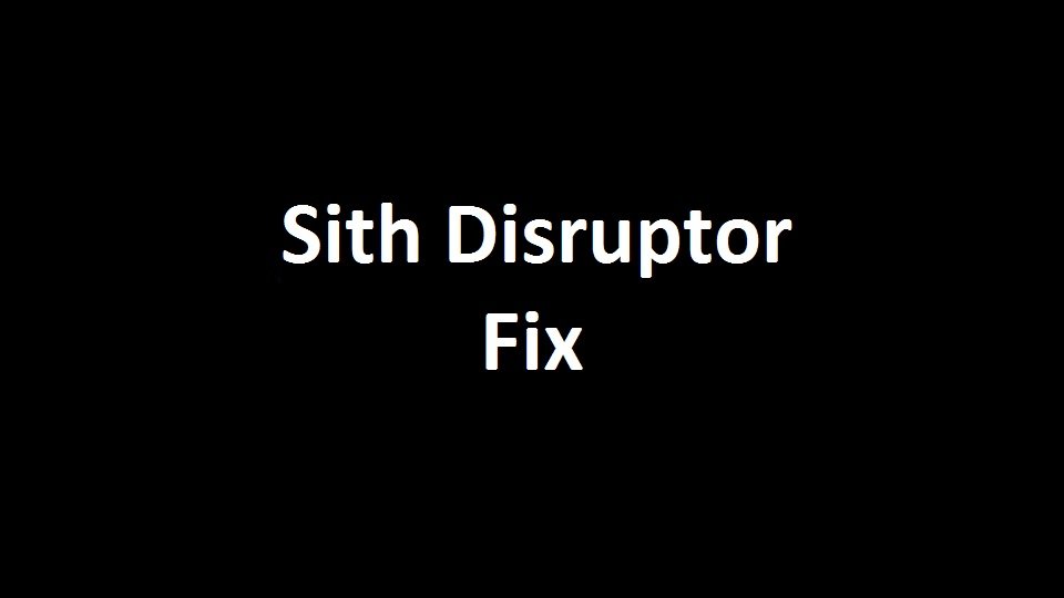 Sith Disruptor Fix