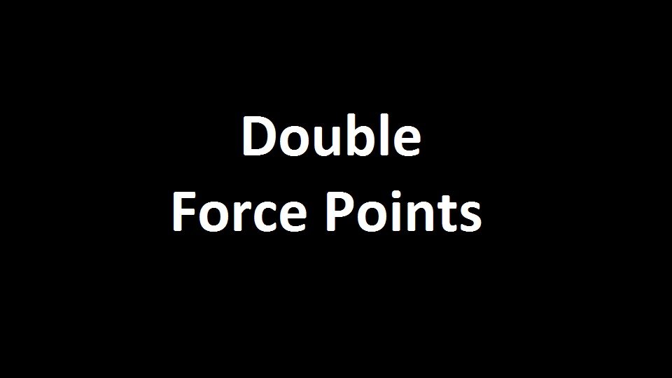 Double Force Points