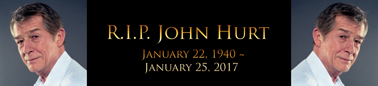 Blog #44 - R.I.P. John Hurt