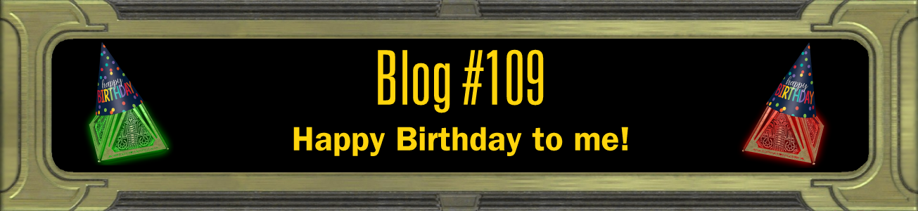 Blog #109 - Happy Birthday to me