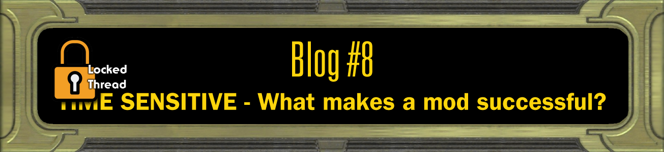 Blog #8 - What makes a mod successful?