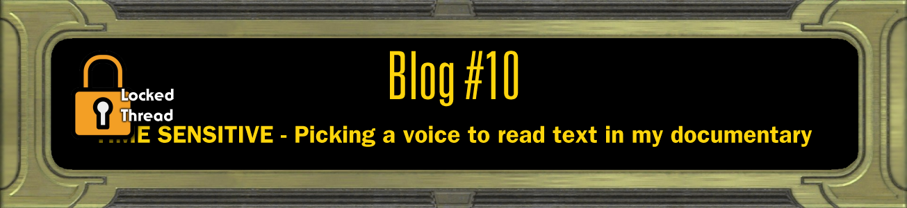 Blog #10 - Picking a voice to read text in my documentary