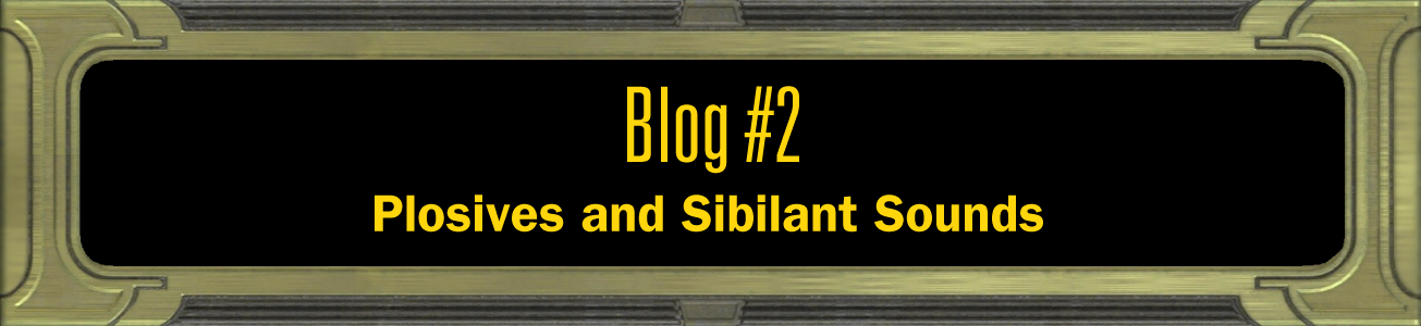 Blog #2 - Plosives and Sibilant Sounds